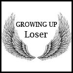 Growing Up Loser