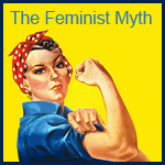 The Feminist Myth